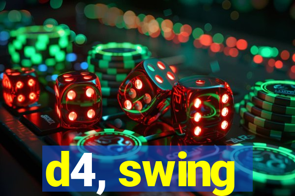 d4, swing